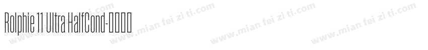 Rolphie 11 Ultra HalfCond字体转换